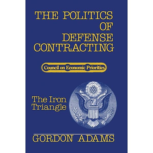 The Politics of Defense Contracting, Gordon Adams