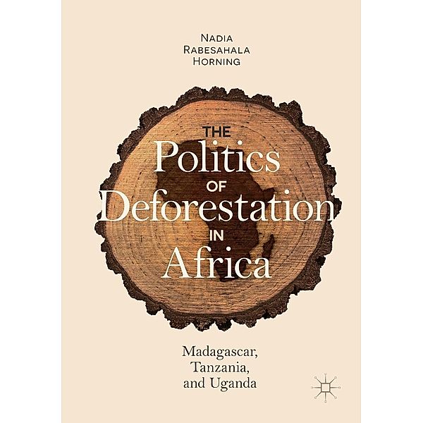 The Politics of Deforestation in Africa / Progress in Mathematics, Nadia Rabesahala Horning