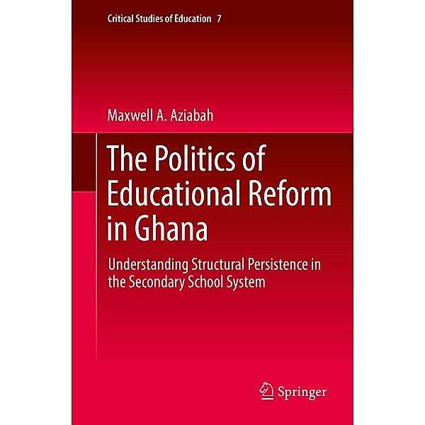 The Politics of Educational Reform in Ghana, Maxwell A. Aziabah
