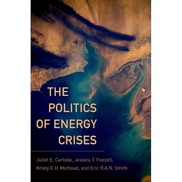 The Politics of Energy Crises, Juliet E. Carlisle, Jessica T. Feezell, Kristy E. H. Michaud, Eric R. A. N. Smith