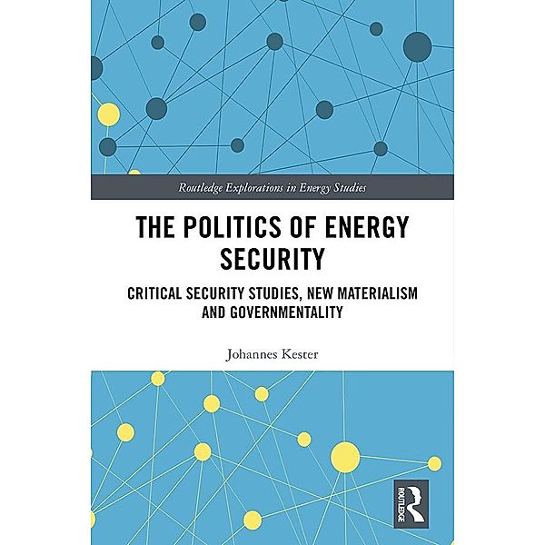 The Politics of Energy Security, Johannes Kester