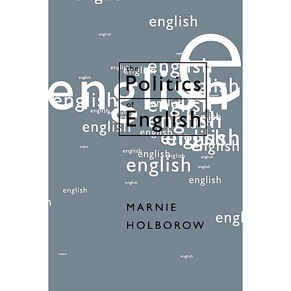 The Politics of English, Marnie Holborow