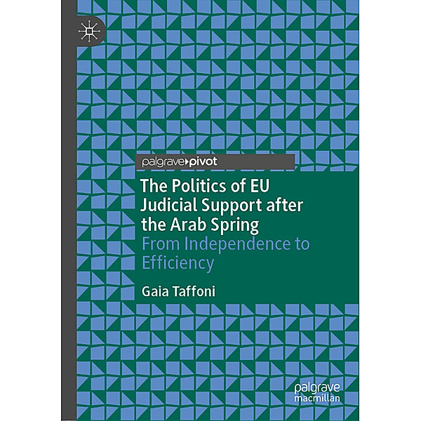 The Politics of EU Judicial Support after the Arab Spring, Gaia Taffoni