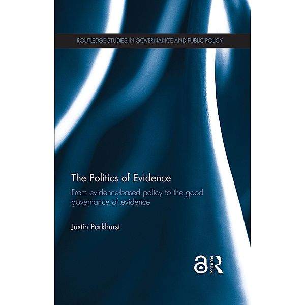 The Politics of Evidence, Justin Parkhurst