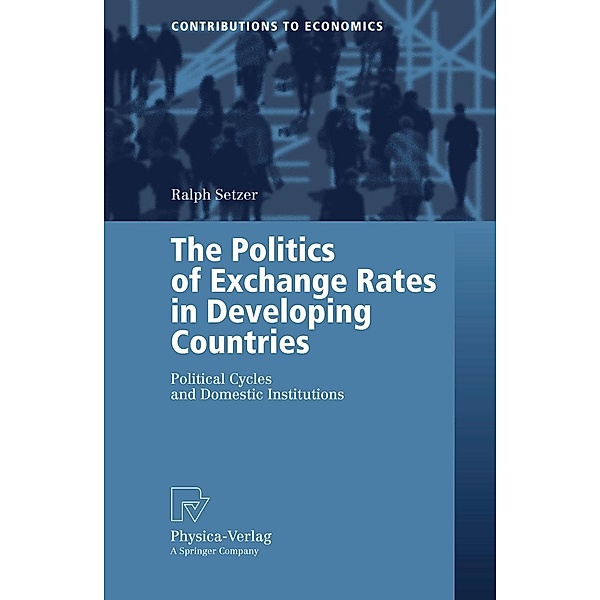 The Politics of Exchange Rates in Developing Countries, Ralph Setzer