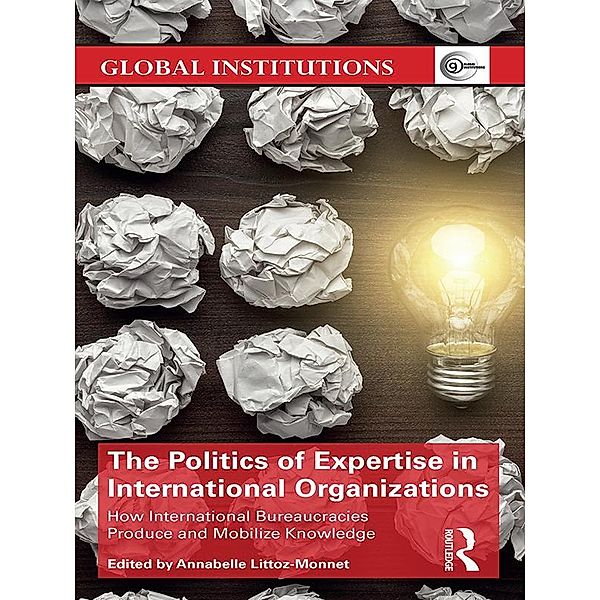 The Politics of Expertise in International Organizations