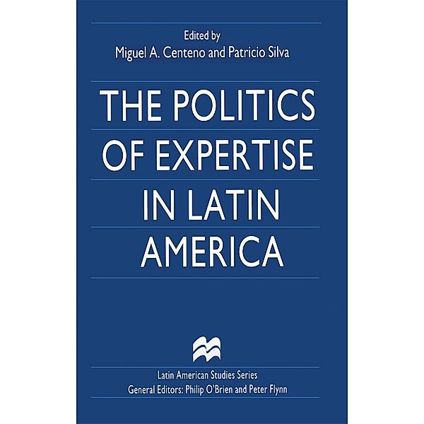 The Politics of Expertise in Latin America / Latin American Studies Series