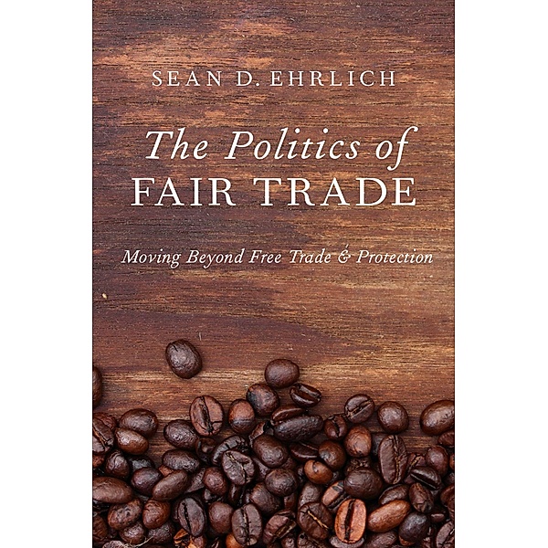 The Politics of Fair Trade, Sean Ehrlich