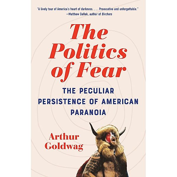 The Politics of Fear, Arthur Goldwag