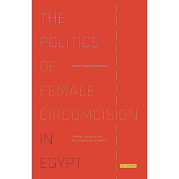 The Politics of Female Circumcision in Egypt, Maria Frederika Malmström