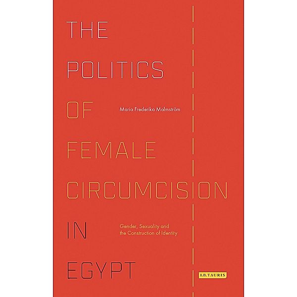 The Politics of Female Circumcision in Egypt, Maria Frederika Malmström