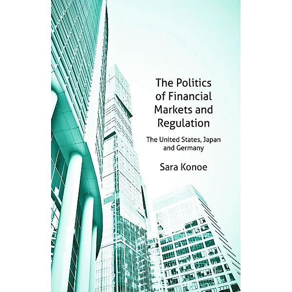 The Politics of Financial Markets and Regulation, S. Konoe