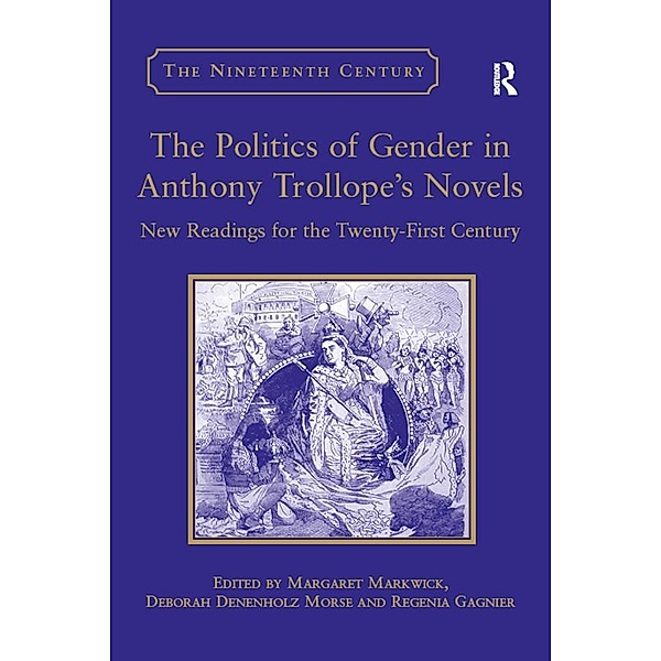 The Politics of Gender in Anthony Trollope's Novels, Deborah Denenholz Morse