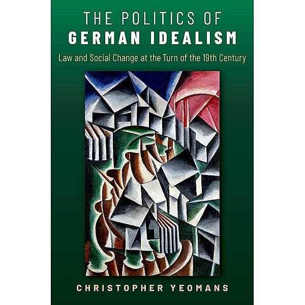 The Politics of German Idealism, Christopher Yeomans