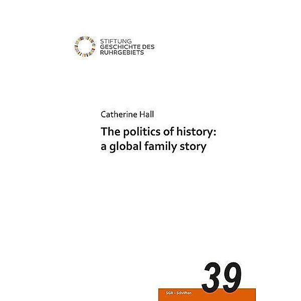 The politics of history: a global family story, Catherine Hall