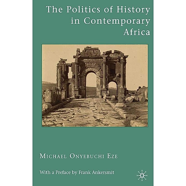 The Politics of History in Contemporary Africa, M. Eze