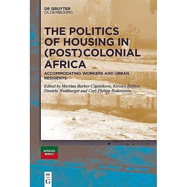 The Politics of Housing in (Post-)Colonial Africa