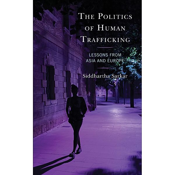 The Politics of Human Trafficking, Siddhartha Sarkar