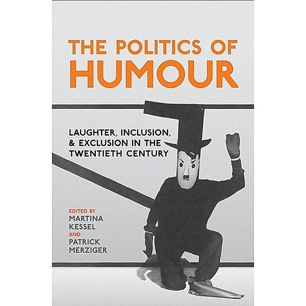 The Politics of Humour, Martina Kessel, Patrick Merziger