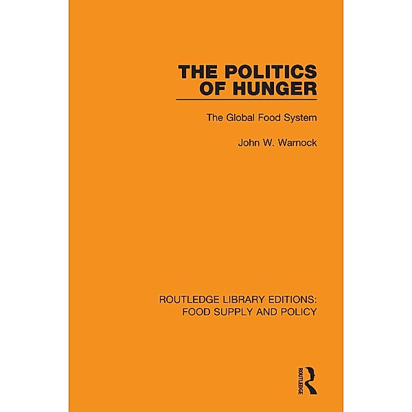 The Politics of Hunger, John W. Warnock