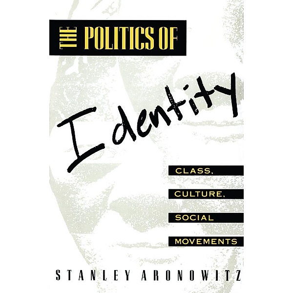 The Politics of Identity, Stanley Aronowitz