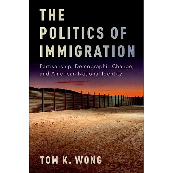The Politics of Immigration, Tom K. Wong