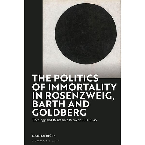 The Politics of Immortality in Rosenzweig, Barth and Goldberg, Mårten Björk