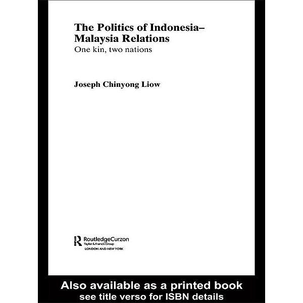 The Politics of Indonesia-Malaysia Relations, Joseph Chinyong Liow