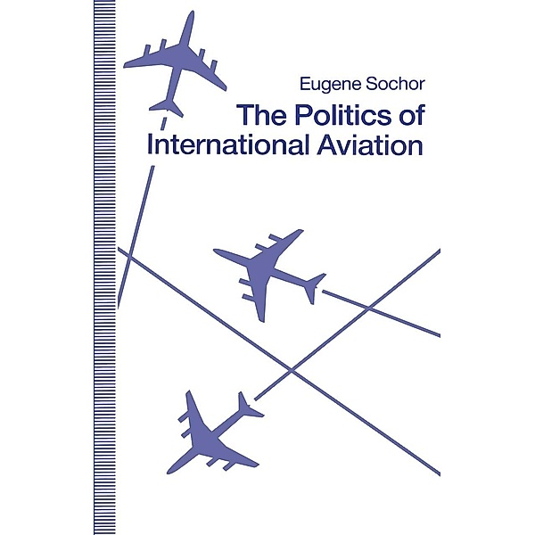 The Politics of International Aviation, Eugene Sochor