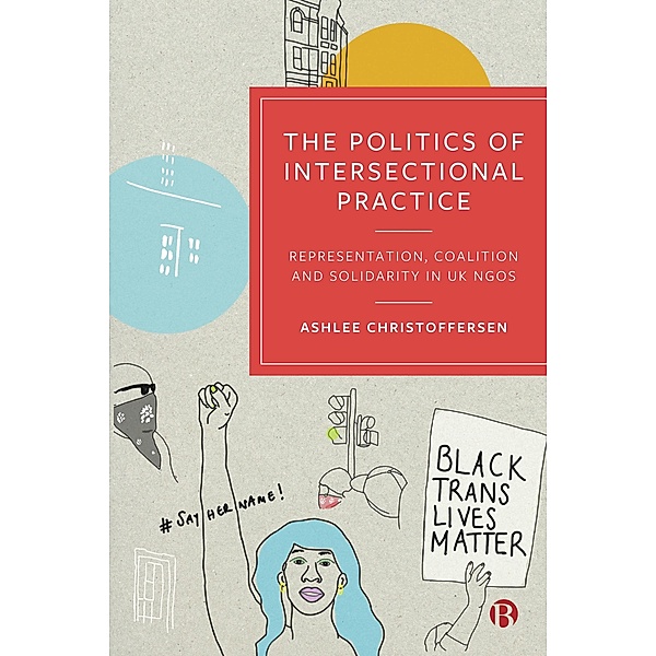 The Politics of Intersectional Practice, Ashlee Christoffersen