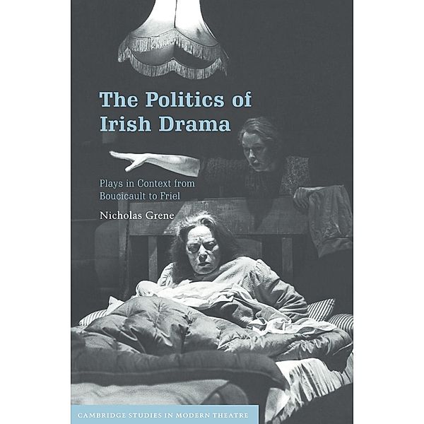 The Politics of Irish Drama, Nicholas Grene