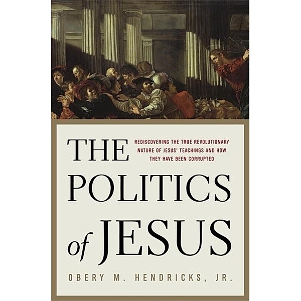 The Politics of Jesus, Obery M. Hendricks