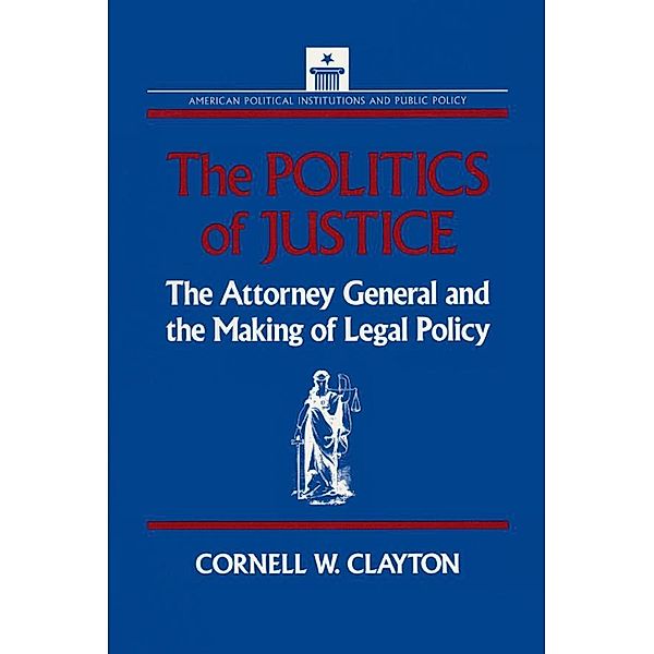 The Politics of Justice, Cornell W. Clayton