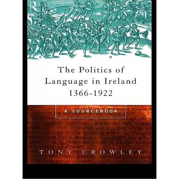 The Politics of Language in Ireland 1366-1922, Tony Crowley
