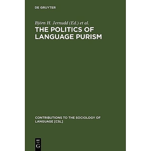 The Politics of Language Purism / Contributions to the Sociology of Language Bd.54