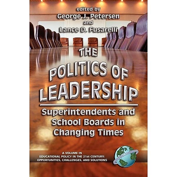 The Politics of Leadership / Educational Policy in the 21st Century: Opportunities, Challenges and Solutions