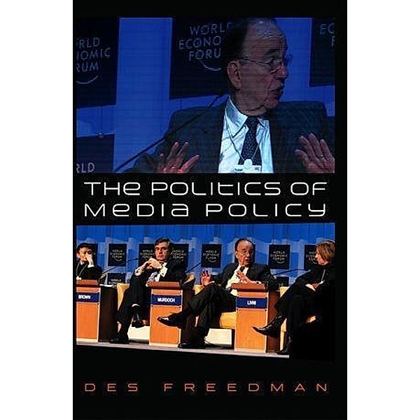 The Politics of Media Policy, Des Freedman