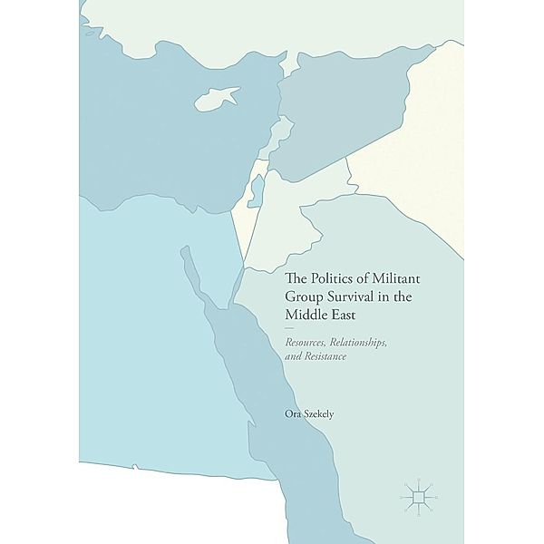 The Politics of Militant Group Survival in the Middle East / Progress in Mathematics, Ora Szekely