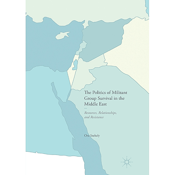 The Politics of Militant Group Survival in the Middle East, Ora Szekely