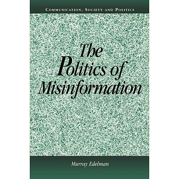 The Politics of Misinformation, Murray Edelman