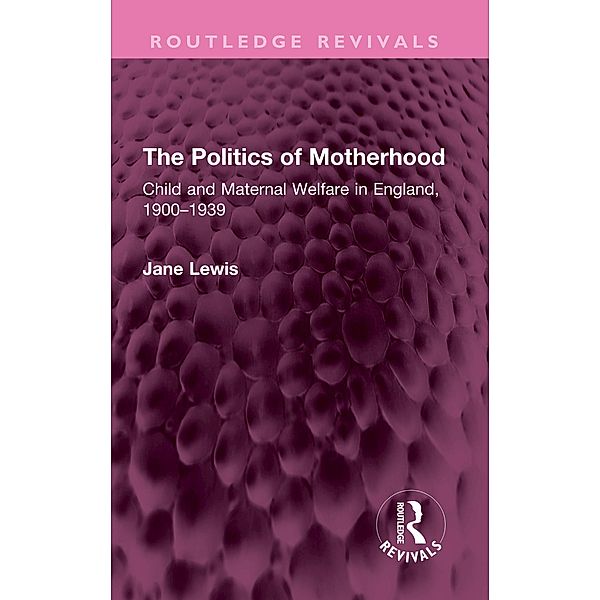 The Politics of Motherhood, Jane Lewis