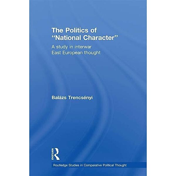 The Politics of National Character, Balázs Trencsényi