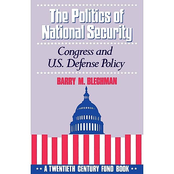 The Politics of National Security, Barry M. Blechman