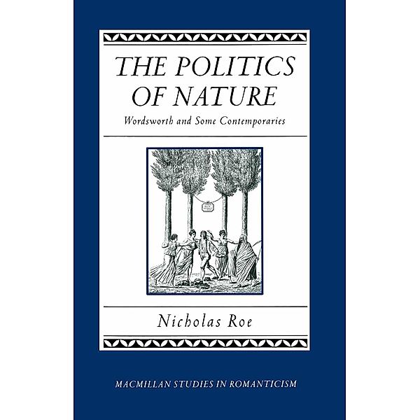 The Politics of Nature / Studies in Romanticism, Nicholas Roe