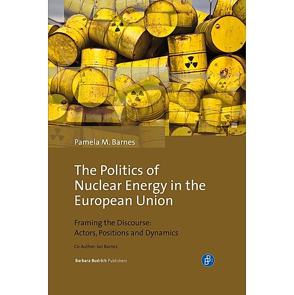 The Politics of Nuclear Energy in the European Union, Pamela Mary Barnes, Ian Barnes