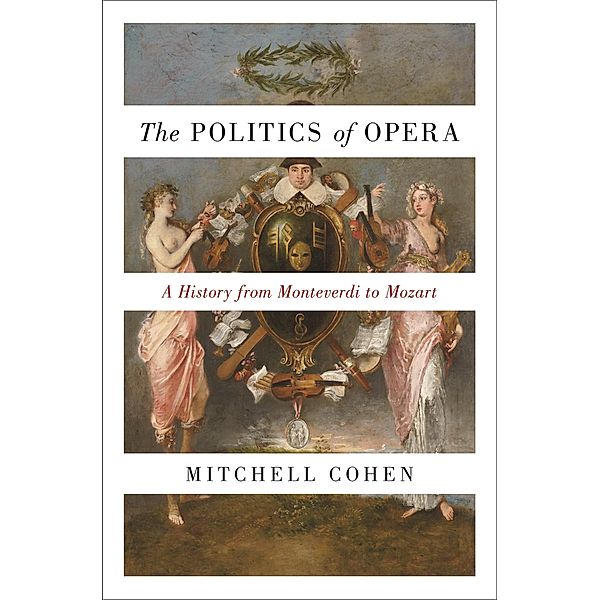 The Politics of Opera, Mitchell Cohen