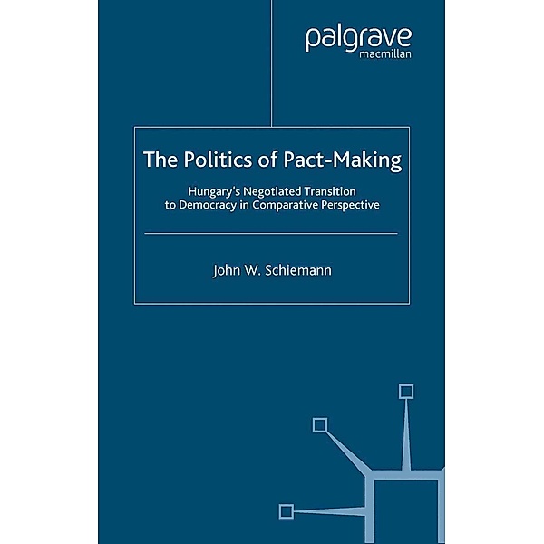 The Politics of Pact-Making / Political Evolution and Institutional Change, J. Schiemann