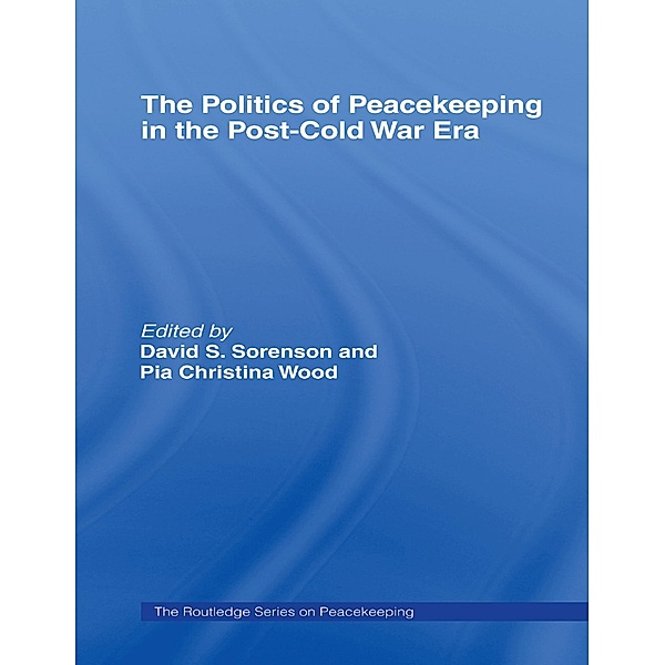The Politics of Peacekeeping in the Post-Cold War Era