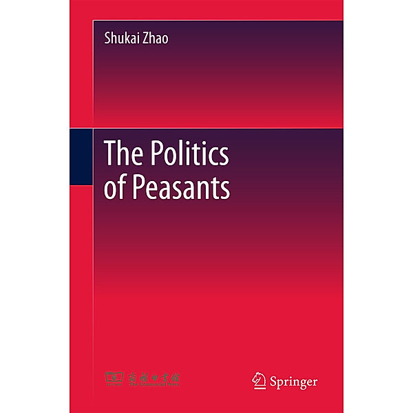 The Politics of Peasants, Shukai Zhao