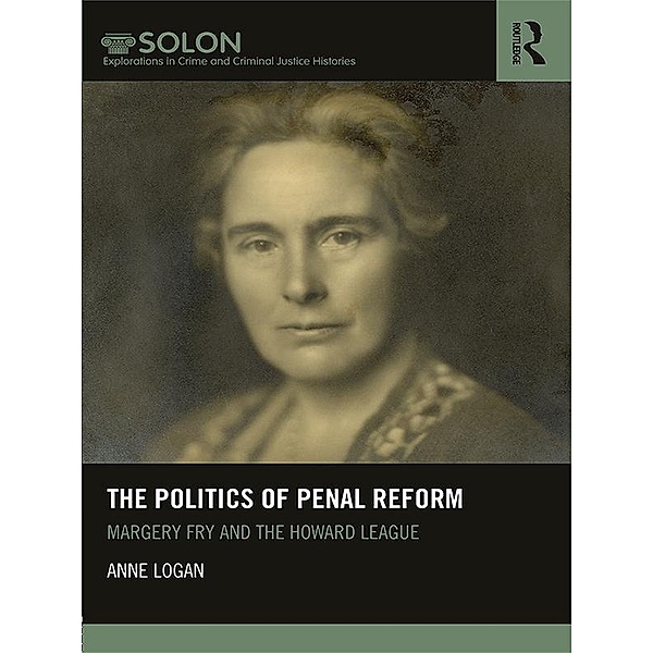 The Politics of Penal Reform, Anne Logan